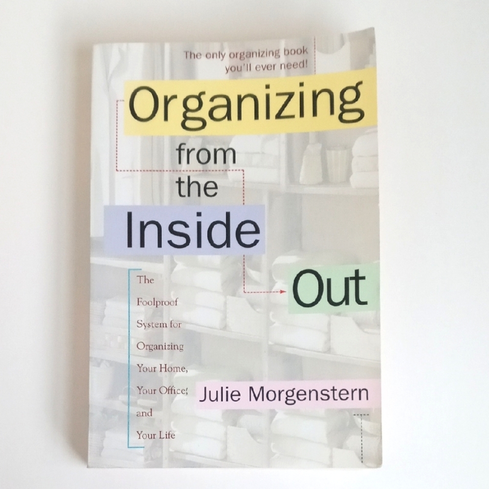 "Organizing From The Inside Out" Softback Book By Julie Morgenstern
